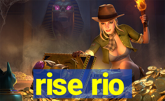 rise rio